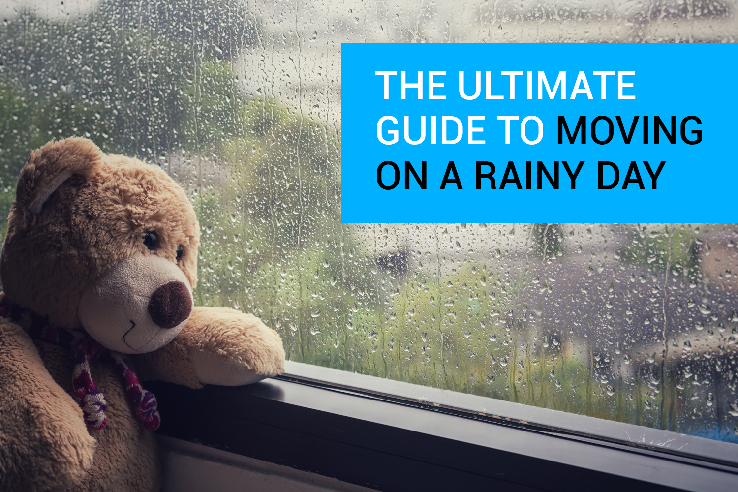 The Ultimate Guide to Moving On A Rainy Day