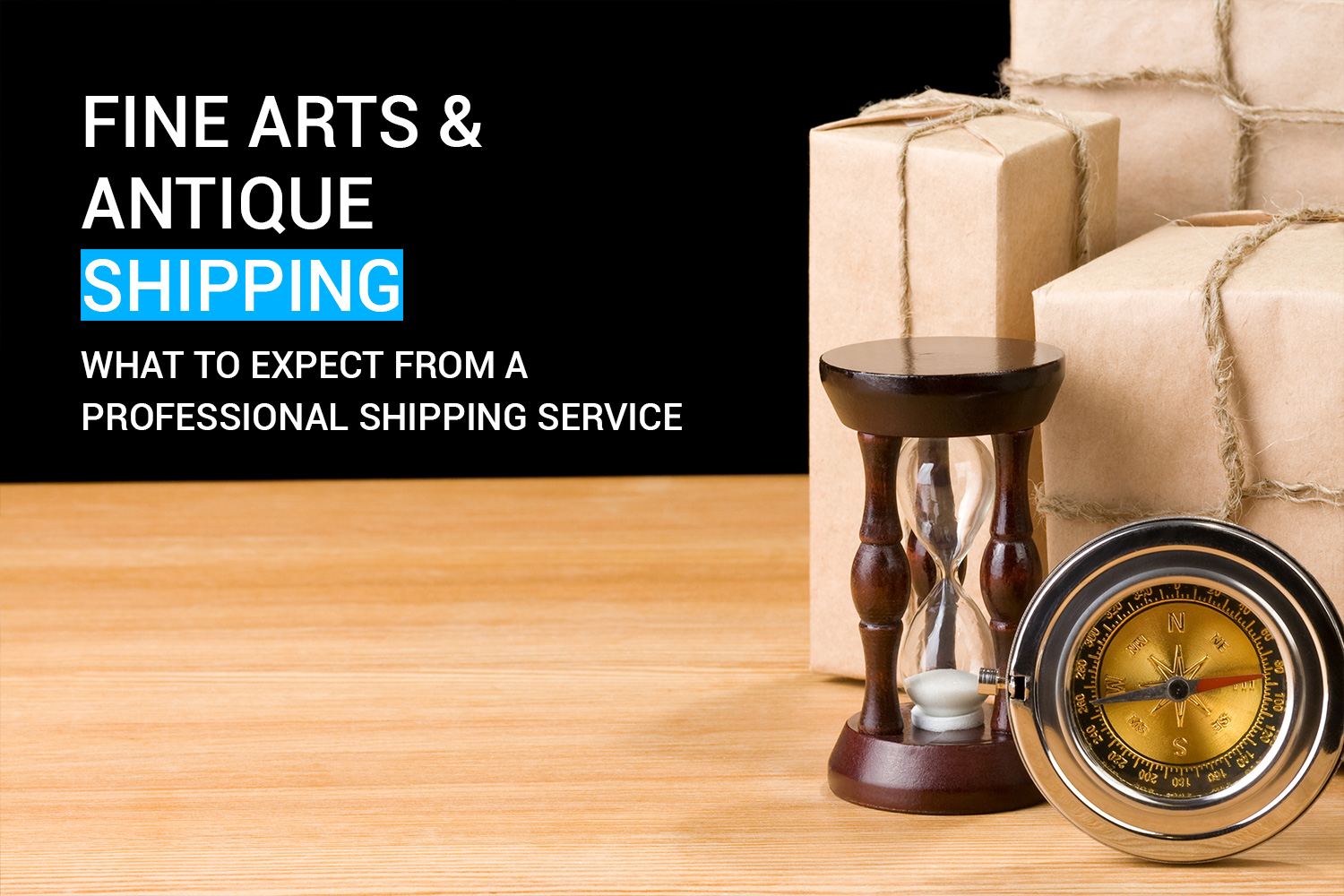 Fine Arts and Antique Shipping: What to Expect from a Professional Shipping Service