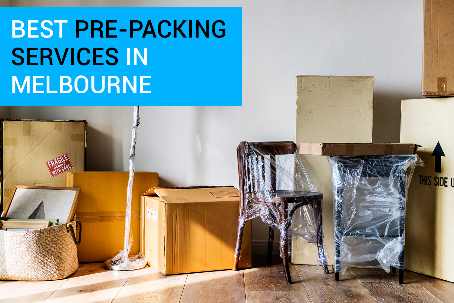 Streamlined Solutions From the Best Pre-Packing Services in Melbourne