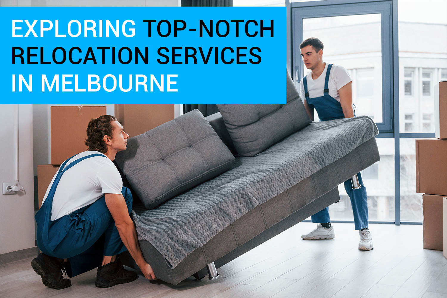 Top-Notch Relocation Services in Melbourne